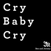 Cry Baby Cry