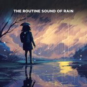 The Routine Sound of Rain