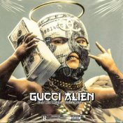 Gucci Alien (feat. Gucci Mane)