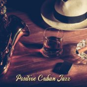 Positive Cuban Jazz – Smile, Happiness, Good Feelings