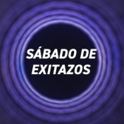 Sábado de Exitazos