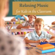 Relaxing Music for Kids in the Classroom