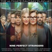 Nine Perfect Strangers The Ultimate Fantasy Playlist