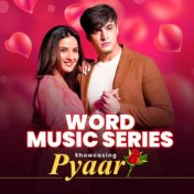 Word Music Series - Showcasing - "Pyaar"