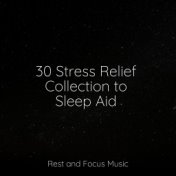 30 Stress Relief Collection to Sleep Aid