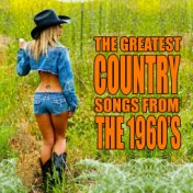 The Greatest Country Songs From The 1960's