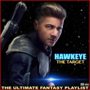 Hawkeye The Target The Ultimate Fantasy Playlist