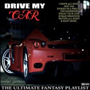 Drive My Car The Ultimate Fantasy Playlist