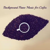 Background Piano Music for Cafes