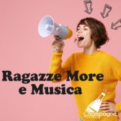 Ragazze More E Musica