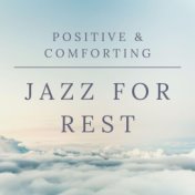 Positive & Comforting Jazz For Rest