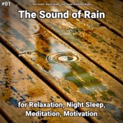 #01 The Sound of Rain for Relaxation, Night Sleep, Meditation, Motivation