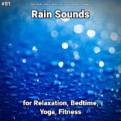 #01 Rain Sounds for Relaxation, Bedtime, Yoga, Fitness
