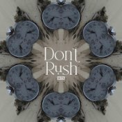 Don't Rush