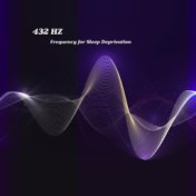 432 Hz Frequency for Sleep Deprivation: Pure Relaxation and DNA Healing