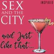 And Just Like That ... (Sex & The City Inspired)