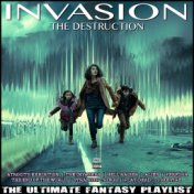 Invasion The Destruction The Ultimate Fantasy Playlist