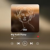 Big Kush Pussy