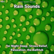 #01 Rain Sounds for Night Sleep, Stress Relief, Relaxation, the Bathtub