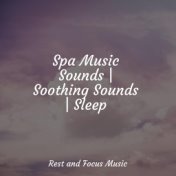 Spa Music Sounds | Soothing Sounds | Sleep