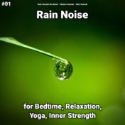 #01 Rain Noise for Bedtime, Relaxation, Yoga, Inner Strength