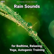 #01 Rain Sounds for Bedtime, Relaxing, Yoga, Autogenic Training