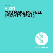 You Make Me Feel (Mighty Real)