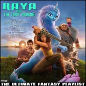 Raya And The Last Dragon The Ultimate Fantasy Playlist