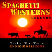 Spaghetti Westerns Legends - The Old Wild West