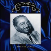 Jazz Spotlight - Jimmy Witherspoon