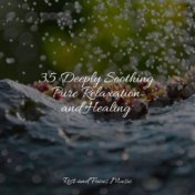 35 Deeply Soothing Pure Relaxation and Healing
