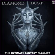 Diamond Dust The Ultimate Fantasy Playlist