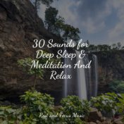 30 Sounds for Deep Sleep & Meditation And Relax