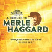 Everybody's Had The Blues (A Tribute To Merle Haggard)