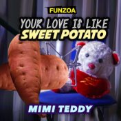 Your Love Is Like Sweet Potato