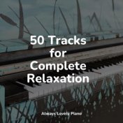 50 Tracks for Complete Relaxation