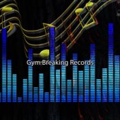 Gym Breaking Records