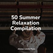 50 Summer Relaxation Compilation