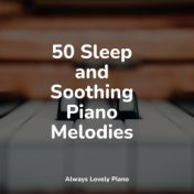 50 Sleep and Soothing Piano Melodies