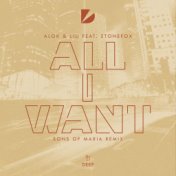 All I Want (feat. Stonefox) (Sons Of Maria Remix)