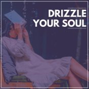 Drizzle Your Soul