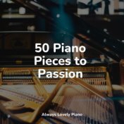 50 Piano Pieces to Passion