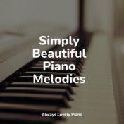 Simply Beautiful Piano Melodies
