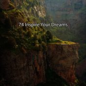 74 Inspire Your Dreams