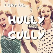 1 Ora di... Hully Gully