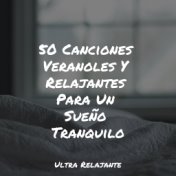 50 Canciones Veranoles Y Relajantes Para Un Sueño Tranquilo