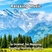 Relaxing Music to Unwind, for Napping, Reading, Holistic Reading