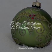 Festive Felicitations: A Christmas Album