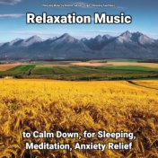 Relaxation Music to Calm Down, for Sleeping, Meditation, Anxiety Relief