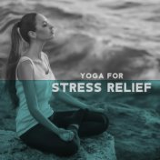 Yoga for Stress Relief (Tranquil Music to Soothe Anxiety Symptoms)